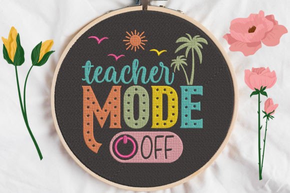 Teacher Mode off: A Fun and Whimsical Embroidery Design
