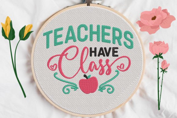 Teachers Have Class: A Versatile Embroidery Design